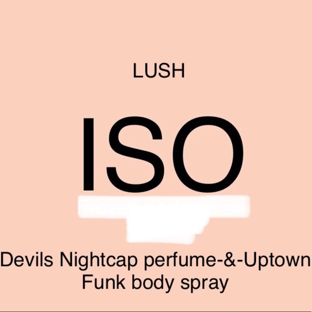 ***ISO*** Devils Nightcap perfume&Uptown Funk body spray by Lush Cosmetics